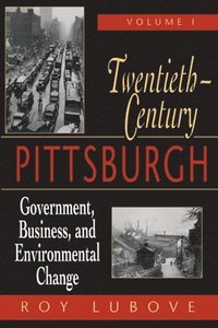 bokomslag Twentieth Century Pittsburgh Volume 1