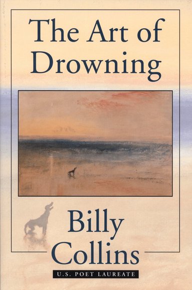 Billy Collins - Art Of Drowning, Häftad