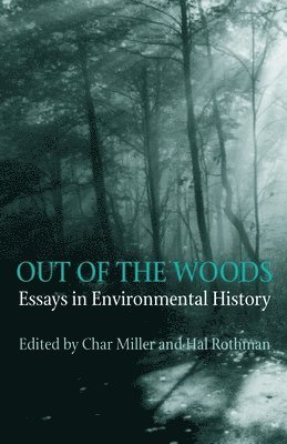 Char Miller, Hal Rothman - Out Of The Woods, Häftad