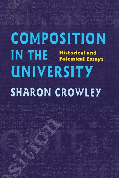 Sharon Crowley - Composition In The University, Häftad