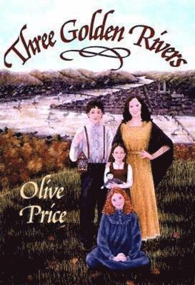 Olive Price - Three Golden Rivers, Häftad. Tillgänglighet: Tillfälligt slut