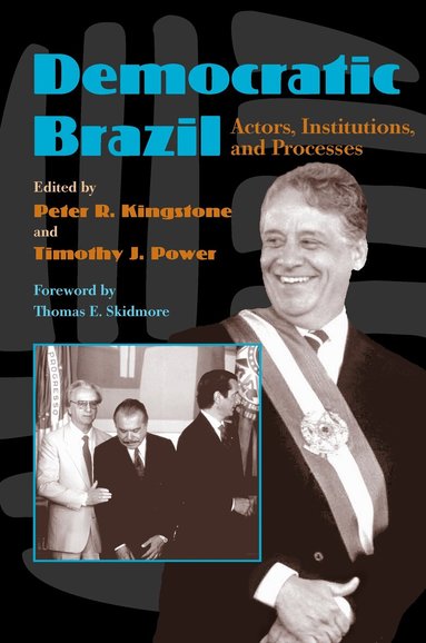 Peter Kingstone, Timothy J. Power - Democratic Brazil, Häftad