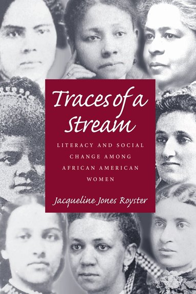Jacqueline Jones Royster - Traces Of A Stream, Häftad
