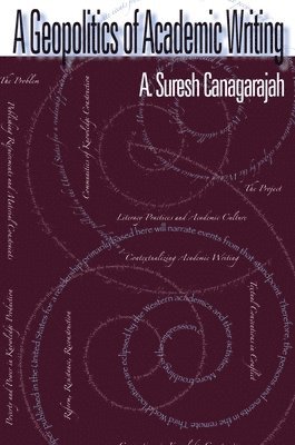 A. Suresh Canagarajah, A Suresh Canagarajah - Geopolitics Of Academic Writing, Häftad