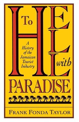 Frank Fonda Taylor - To Hell With Paradise, Häftad