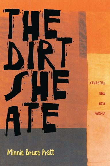 Minnie Bruce Pratt - Dirt She Ate, Häftad