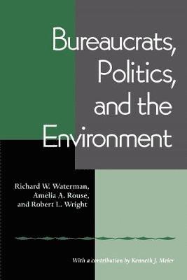 Bureaucrats, Politics And the Environment 1