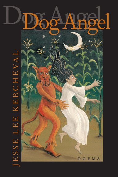 Jesse Lee Kercheval - Dog Angel, Häftad