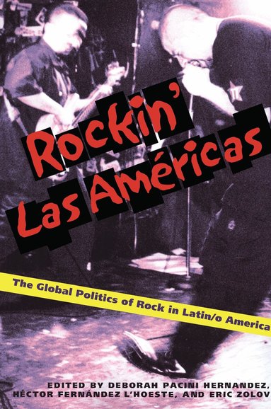 Deborah Pacini, Eric Zolov, Héctor D. Fernández L'Hoeste - Rockin Las Americas, Häftad