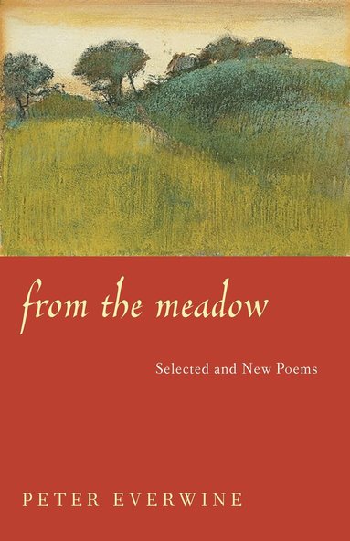 Peter Everwine - From the Meadow, Häftad