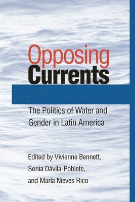 Vivienne Bennett, Sonia Dávila-Poblete, María Nieves Rico - Opposing Currents, Häftad