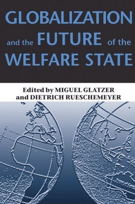 Globalization and the Future of the Welfare State 1