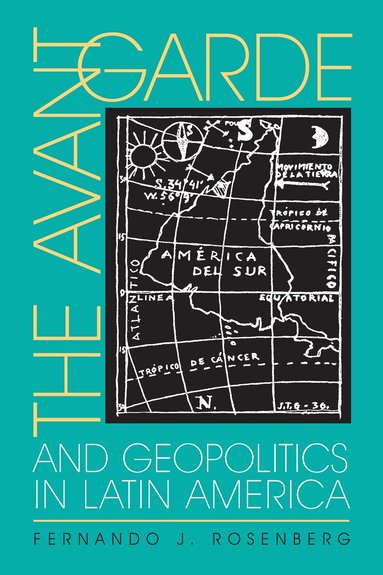 Fernando Rosenberg - Avant-Garde and Geopolitics in Latin America, Häftad