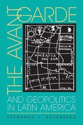 bokomslag Avant-garde and Geopolitics in Latin America