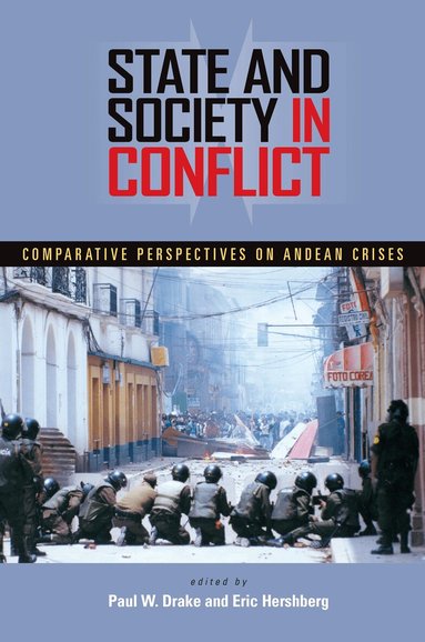 Paul Drake, Eric Hershberg - State and Society in Conflict, Häftad