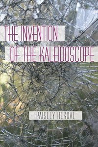 bokomslag Invention of the Kaleidoscope, The