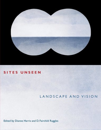 Dianne Harris, D. Fairchild Ruggles - Sites Unseen, Häftad