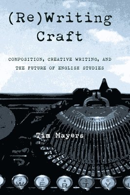 bokomslag (Re)Writing Craft