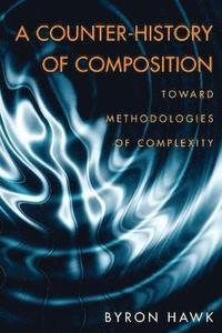 bokomslag Counter-History of Composition, A