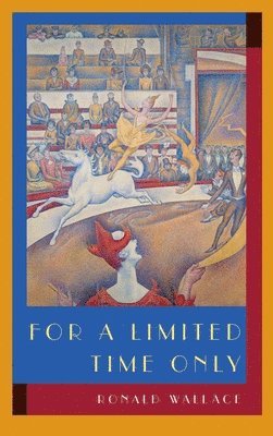 Ronald Wallace - For a Limited Time Only, Häftad