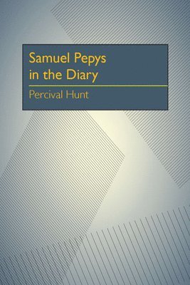 Samuel Pepys in the Diary 1