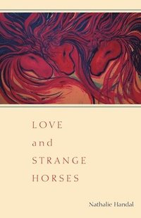 bokomslag Love and Strange Horses