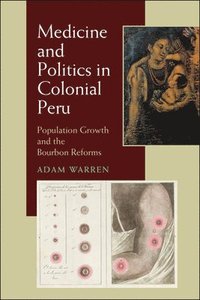 bokomslag Medicine and Politics in Colonial Peru