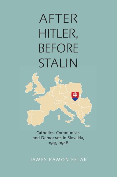 James Ramon Felak - After Hitler, Before Stalin, Häftad