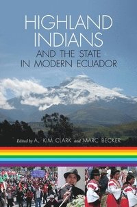 bokomslag Highland Indians and the State in Modern Ecuador