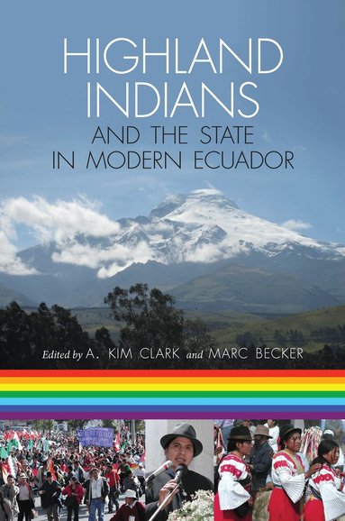 A. Kim Clark, Marc Becker - Highland Indians and the State in Modern Ecuador, Häftad