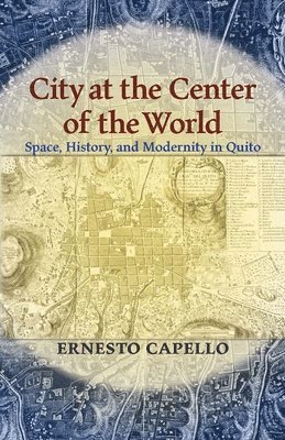 Ernesto Capello - City at the Center of the World, Häftad