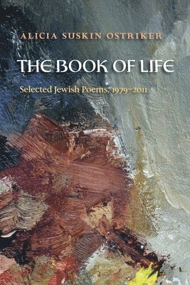 Alicia Suskin Ostriker - Book of Life, The, Häftad