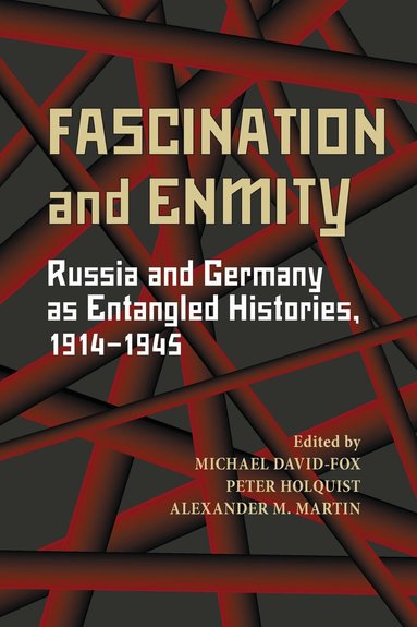Michael David-Fox, Peter Holquist, Alexander Martin - Fascination and Enmity, Häftad