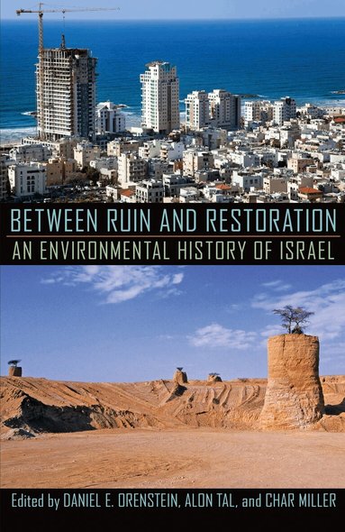 Daniel Orenstein, Alon Tal, Char Miller - Between Ruin and Restoration, Häftad