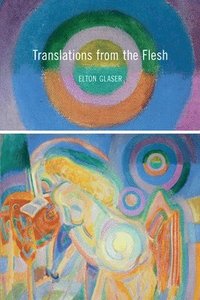 bokomslag Translations from the Flesh