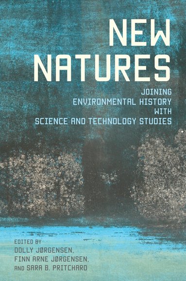 Dolly Jørgensen, Finn Arne Jørgensen, Sara Pritchard - New Natures, Häftad