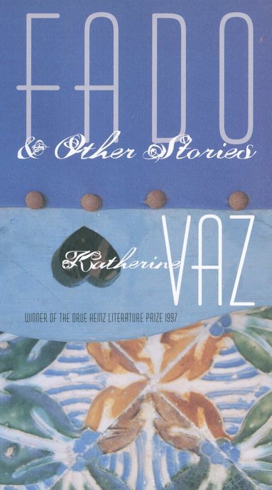 Katherine Vaz - Fado and Other Stories, Häftad
