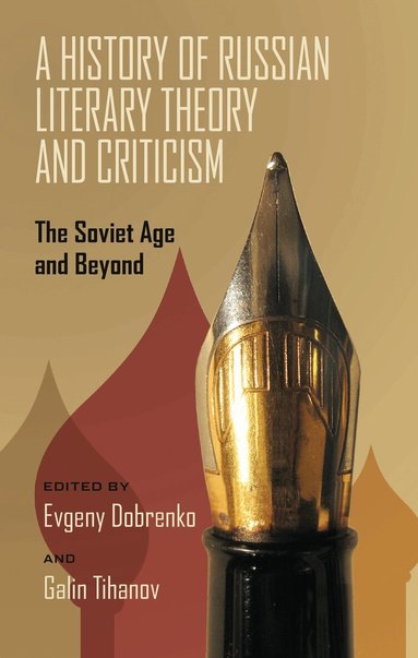 Evgeny Dobrenko, Galin Tihanov - History of Russian Literary Theory and Criticism, Häftad