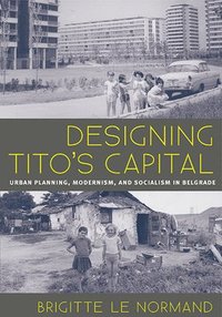 bokomslag Designing Tito's Capital