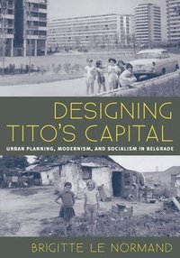 bokomslag Designing Tito's Capital