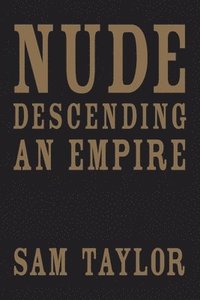 bokomslag Nude Descending an Empire