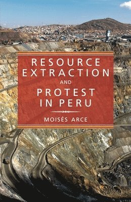 Resource Extraction and Protest in Peru 1