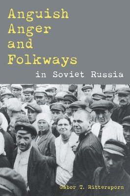 bokomslag Anguish, Anger, and Folkways in Soviet Russia