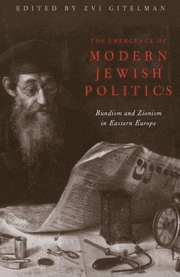 Zvi Gitelman - Emergence Of Modern Jewish Politics, The, Häftad