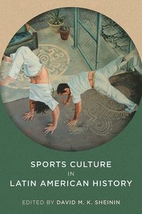 bokomslag Sports Culture in Latin American History