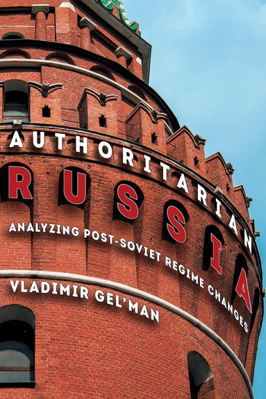 Vladimir Gel'man - Authoritarian Russia, Häftad