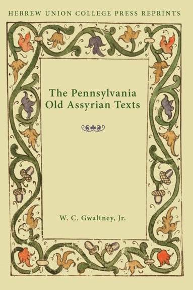 W. C. Gwaltney - Pennsylvania Old Assyrian Texts, Häftad