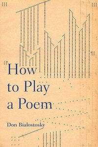 bokomslag How to Play a Poem