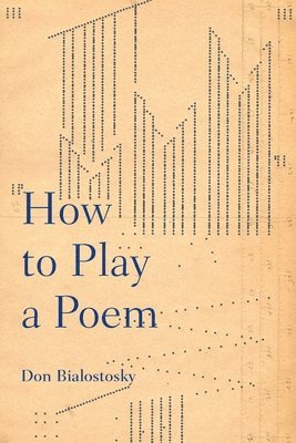 bokomslag How to Play a Poem