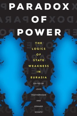 John Heathershaw, Edward Schatz - Paradox of Power, Häftad